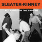 Sleater-Kinney - All Hands on the Bad One - VINYL