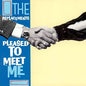 The Replacements - Pleased To Meet Me (Deluxe Edition) - VINYL