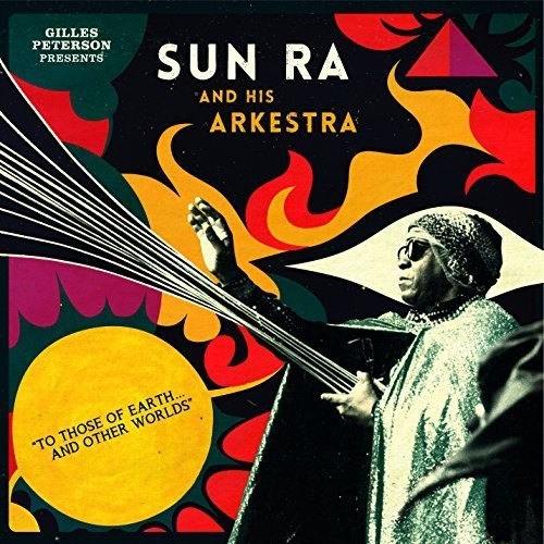 Sun Ra and His Arkestra - To Those Of Earth... And Other Worlds - VINYL