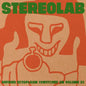 Stereolab - Refried Ectoplasm (Switched On Volume 2)- VINYL