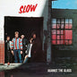 Slow - Against The Glass - VINYL