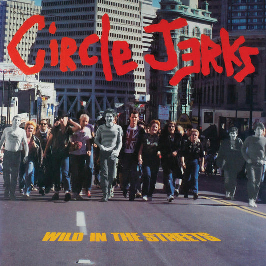 Circle Jerks - Wild in the Streets - VINYL